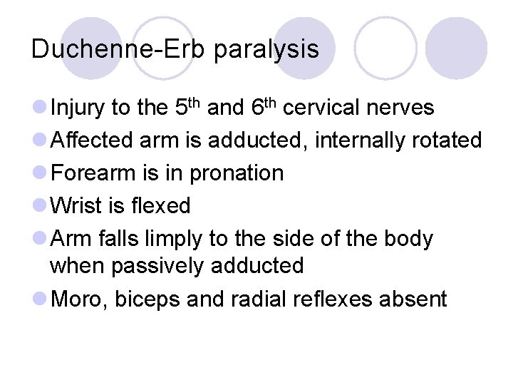 Duchenne-Erb paralysis l Injury to the 5 th and 6 th cervical nerves l