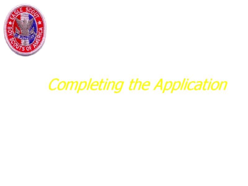 Completing the Application A 1 