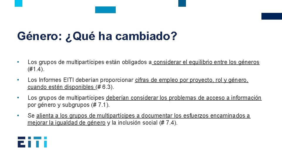 Género: ¿Qué ha cambiado? • Los grupos de multipartícipes están obligados a considerar el