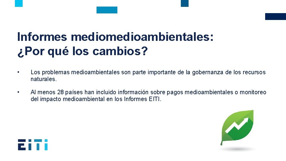 Informes medioambientales: ¿Por qué los cambios? • Los problemas medioambientales son parte importante de