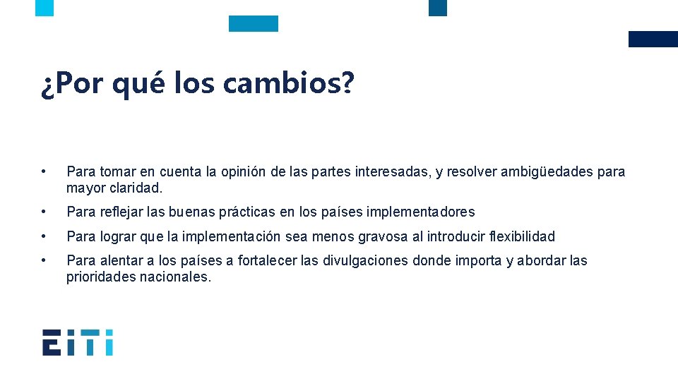 ¿Por qué los cambios? • Para tomar en cuenta la opinión de las partes