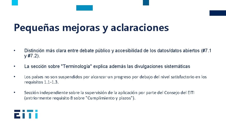 Pequeñas mejoras y aclaraciones • Distinción más clara entre debate público y accesibilidad de