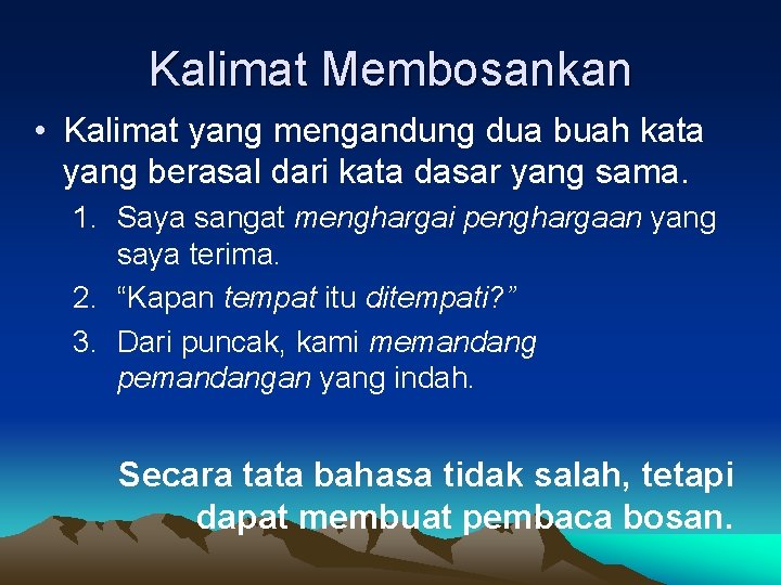 Kalimat Membosankan • Kalimat yang mengandung dua buah kata yang berasal dari kata dasar