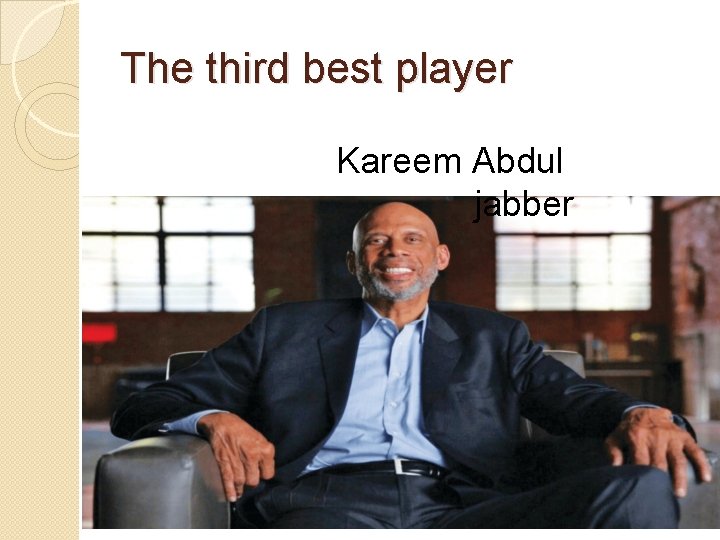 The third best player Kareem Abdul jabber 