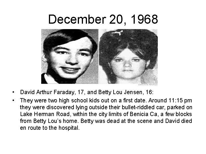 December 20, 1968 • David Arthur Faraday, 17, and Betty Lou Jensen, 16: •