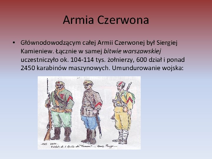 Armia Czerwona • Głównodowodzącym całej Armii Czerwonej był Siergiej Kamieniew. Łącznie w samej bitwie