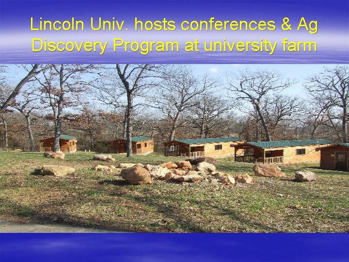 Lincoln Univ. hosts conferences & Ag Discovery Program at university farm 