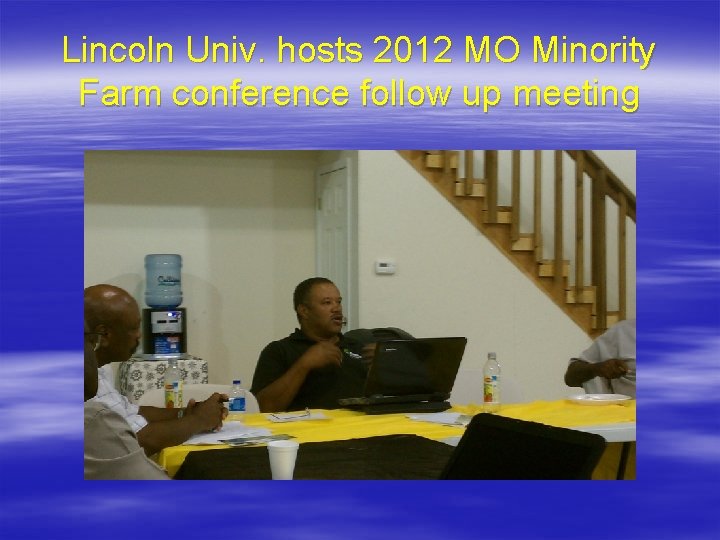 Lincoln Univ. hosts 2012 MO Minority Farm conference follow up meeting 