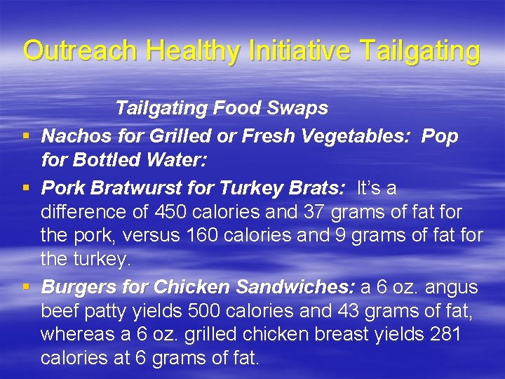 Outreach Healthy Initiative Tailgating § § § Tailgating Food Swaps Nachos for Grilled or