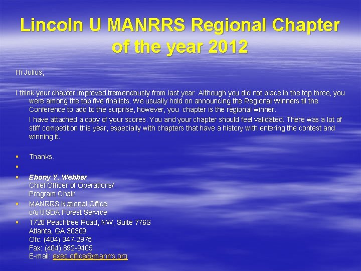 Lincoln U MANRRS Regional Chapter of the year 2012 Hi Julius, I think your
