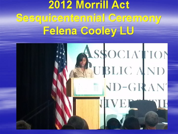 2012 Morrill Act Sesquicentennial Ceremony Felena Cooley LU 