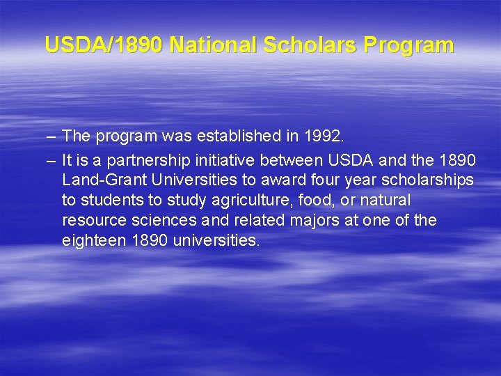 USDA/1890 National Scholars Program – The program was established in 1992. – It is