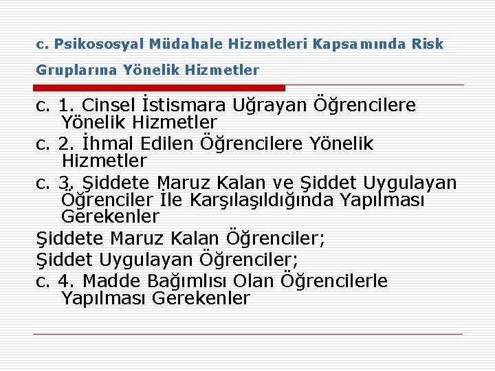 c. Psikososyal Müdahale Hizmetleri Kapsamında Risk Gruplarına Yönelik Hizmetler c. 1. Cinsel İstismara Uğrayan