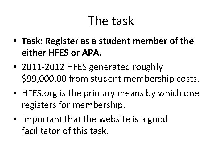 The task • Task: Register as a student member of the either HFES or