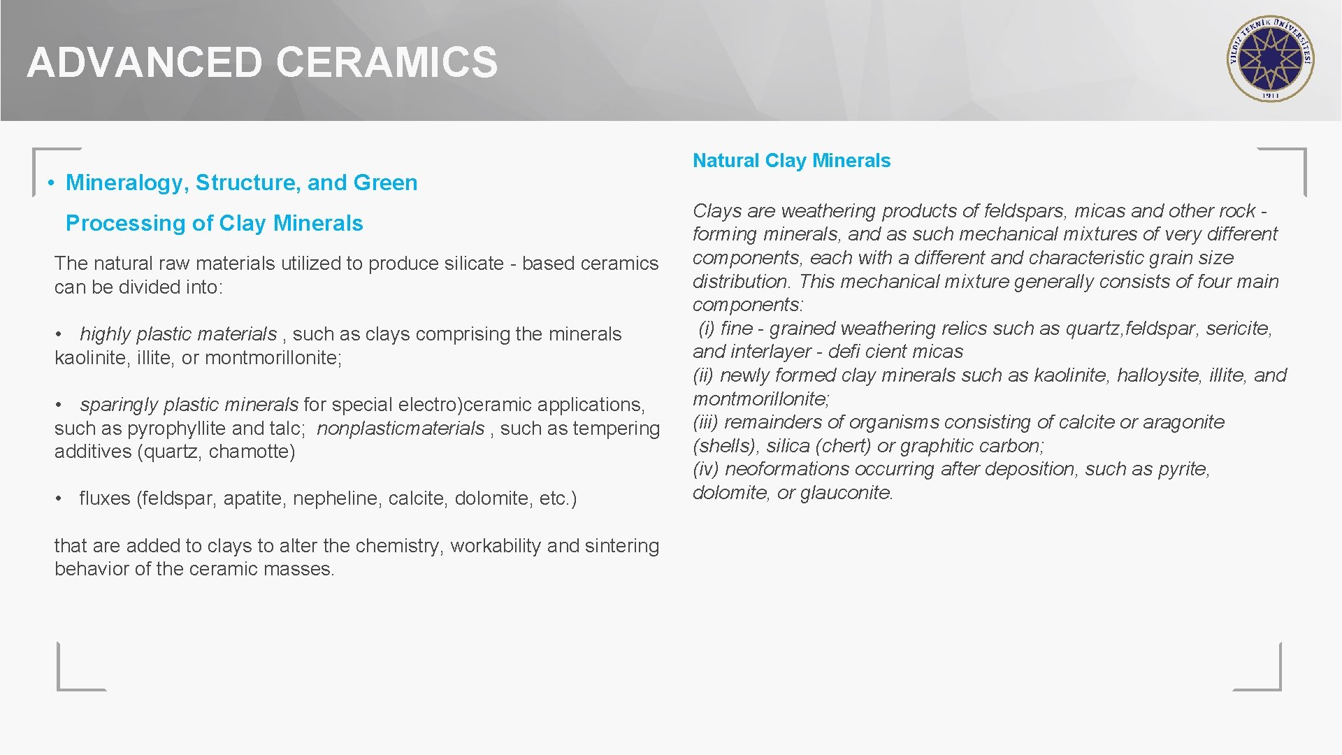 ADVANCED CERAMICS • Mineralogy, Structure, and Green Processing of Clay Minerals The natural raw