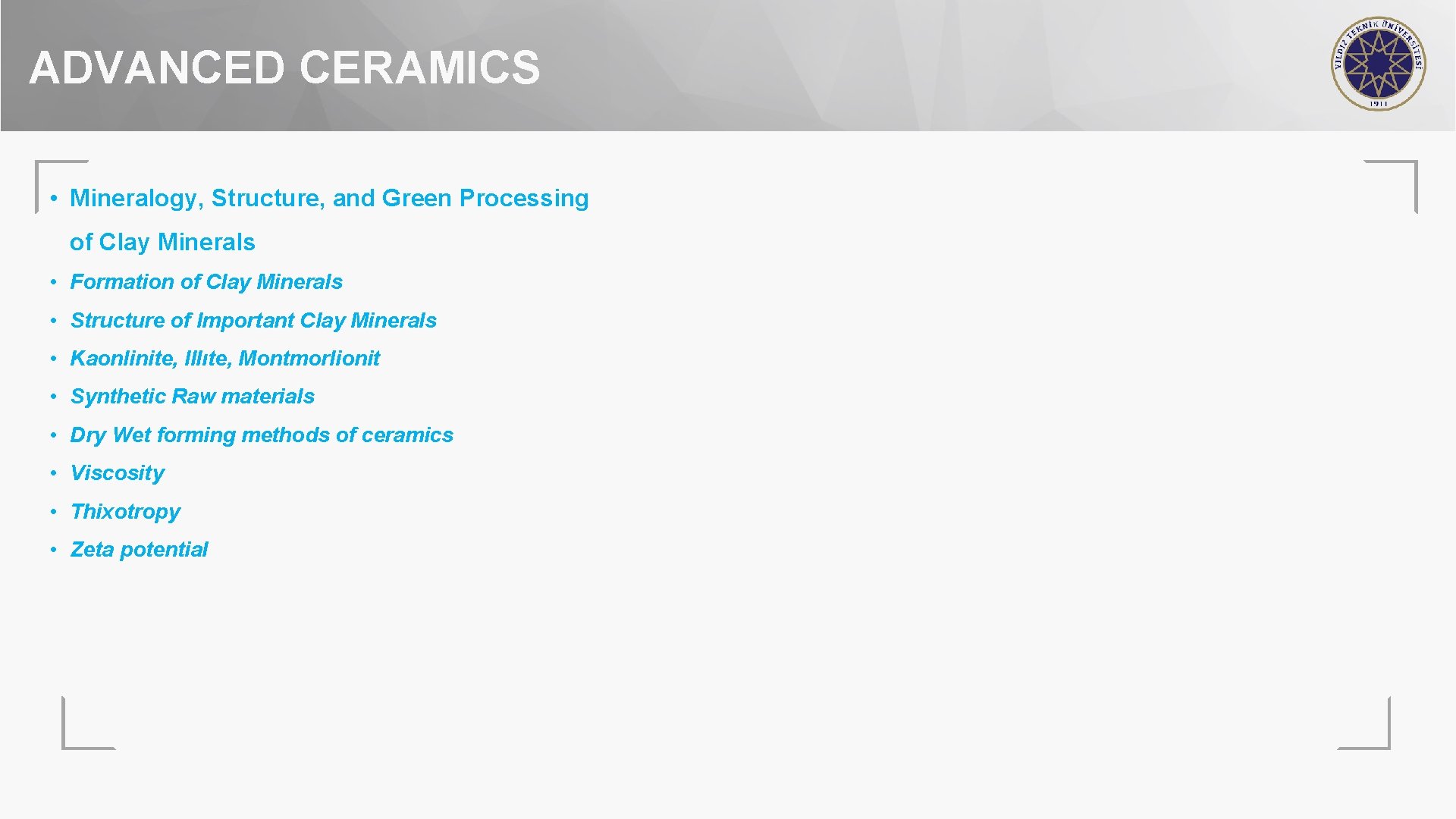 ADVANCED CERAMICS • Mineralogy, Structure, and Green Processing of Clay Minerals • Formation of