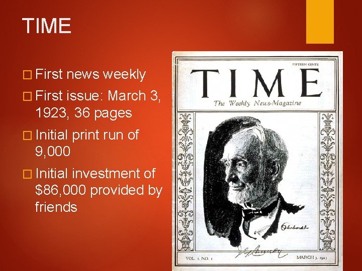 TIME � First news weekly � First issue: March 3, 1923, 36 pages �