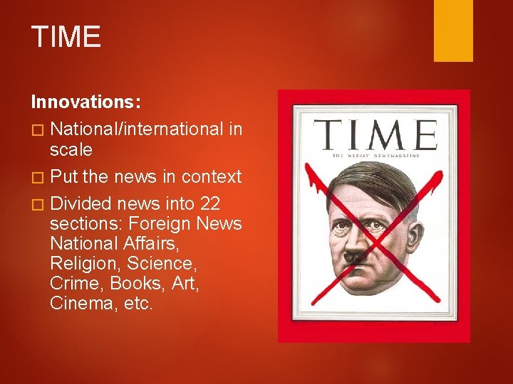 TIME Innovations: � National/international in scale � Put the news in context � Divided