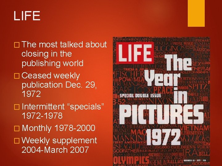 LIFE � The most talked about closing in the publishing world � Ceased weekly