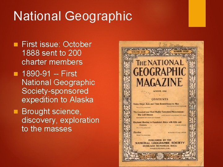 National Geographic First issue: October 1888 sent to 200 charter members n 1890 -91