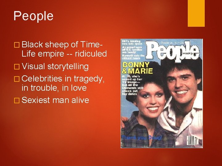 People � Black sheep of Time. Life empire -- ridiculed � Visual storytelling �