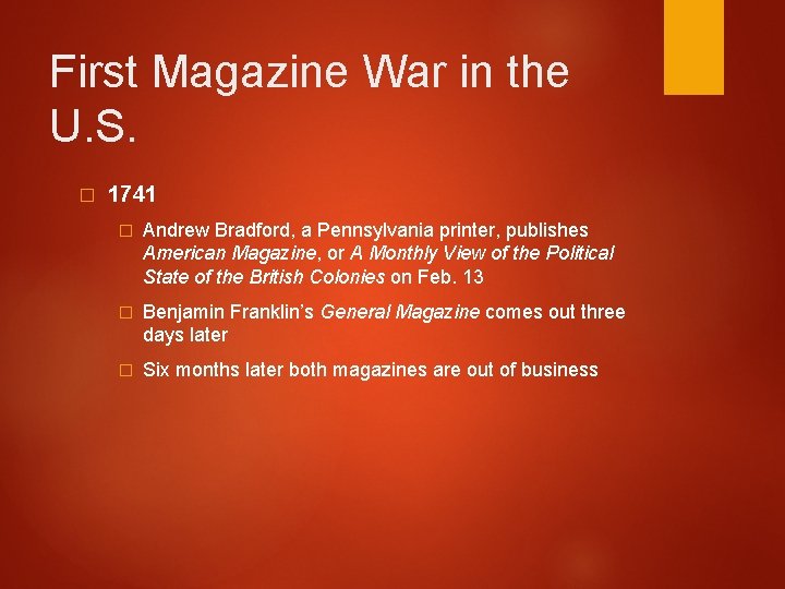 First Magazine War in the U. S. � 1741 � Andrew Bradford, a Pennsylvania