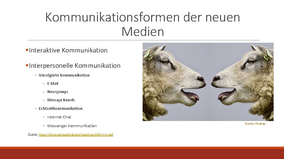 Kommunikationsformen der neuen Medien §Interaktive Kommunikation §Interpersonelle Kommunikation - Verzögerte Kommunikation - E-Mail -