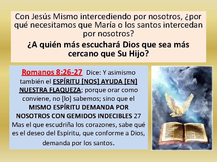 Con Jesús Mismo intercediendo por nosotros, ¿por qué necesitamos que María o los santos