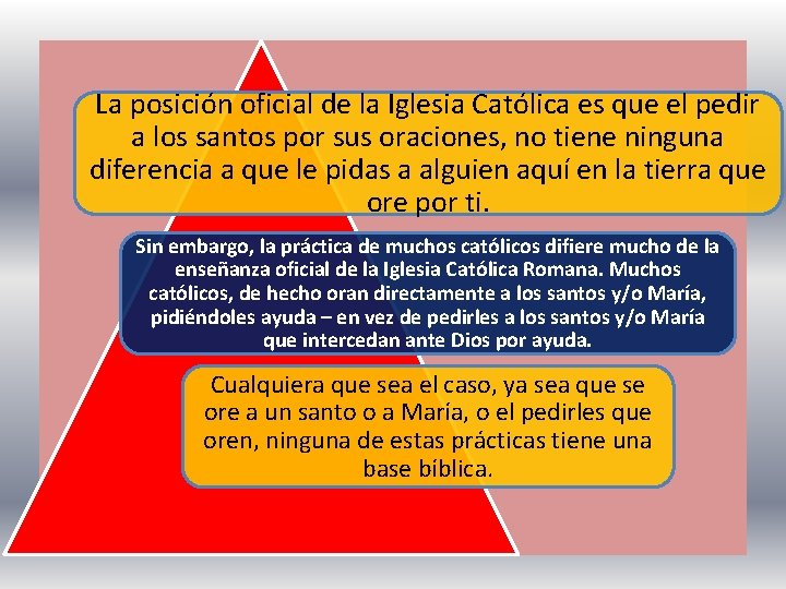 La posición oficial de la Iglesia Católica es que el pedir a los santos