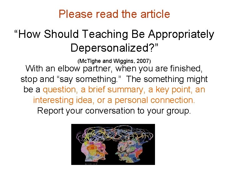 Please read the article “How Should Teaching Be Appropriately Depersonalized? ” (Mc. Tighe and