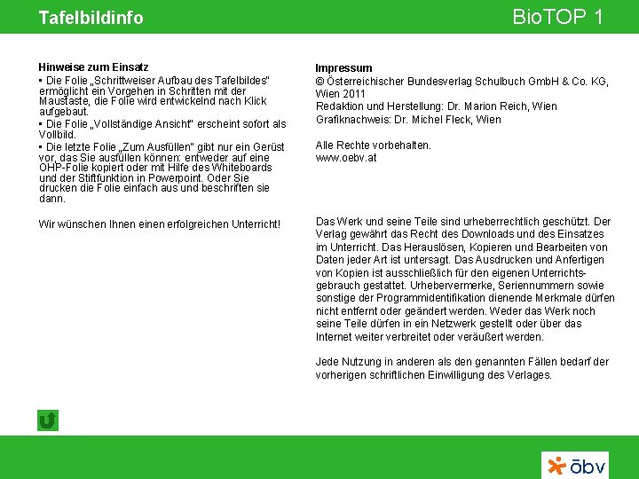 Bio. TOP 1 Tafelbildinfo Hinweise zum Einsatz • Die Folie „Schrittweiser Aufbau des Tafelbildes“