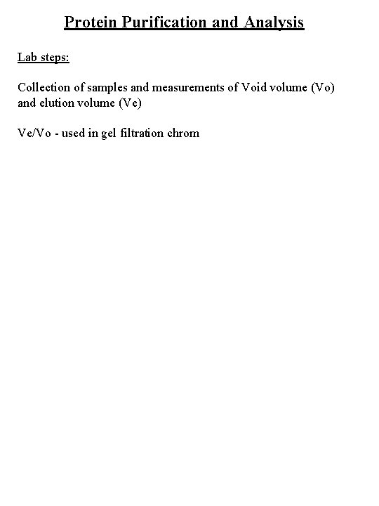 Protein Purification and Analysis Lab steps: Collection of samples and measurements of Void volume