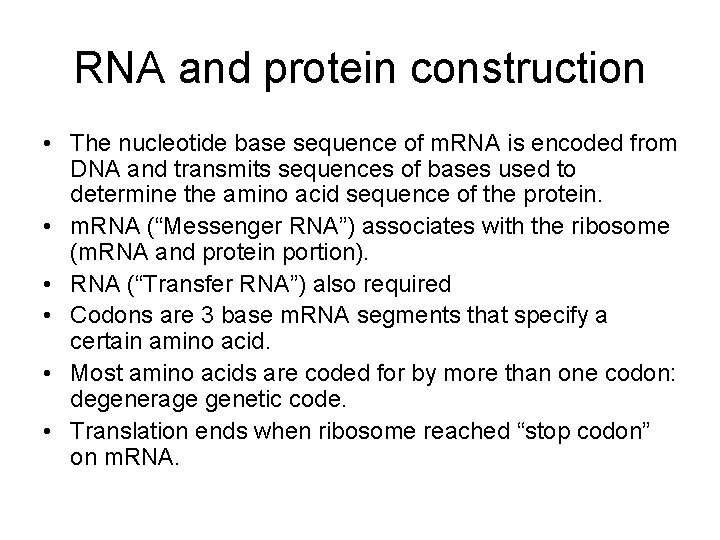 RNA and protein construction • The nucleotide base sequence of m. RNA is encoded