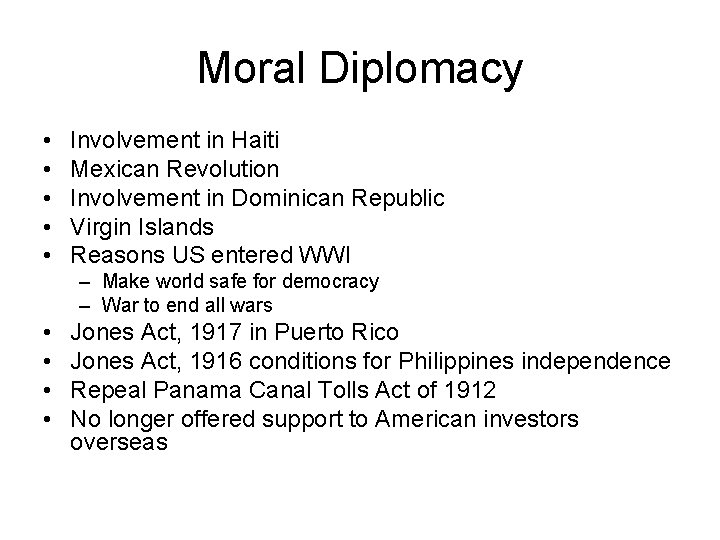Moral Diplomacy • • • Involvement in Haiti Mexican Revolution Involvement in Dominican Republic