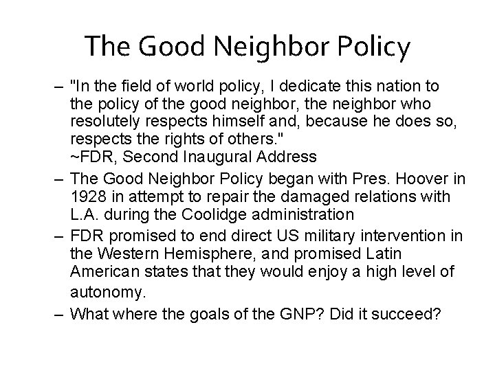 The Good Neighbor Policy – "In the field of world policy, I dedicate this