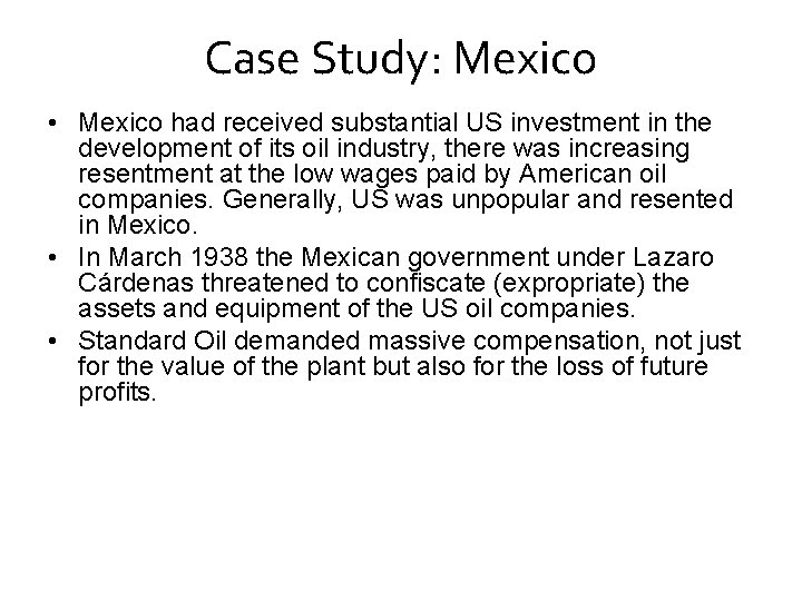 Case Study: Mexico • Mexico had received substantial US investment in the development of