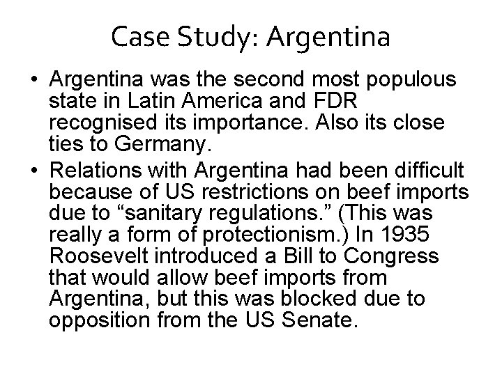 Case Study: Argentina • Argentina was the second most populous state in Latin America