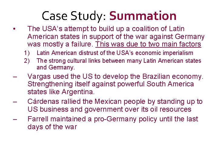 Case Study: Summation • The USA’s attempt to build up a coalition of Latin