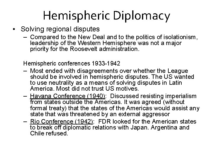 Hemispheric Diplomacy • Solving regional disputes – Compared to the New Deal and to