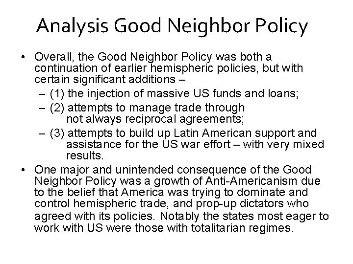 Analysis Good Neighbor Policy • Overall, the Good Neighbor Policy was both a continuation