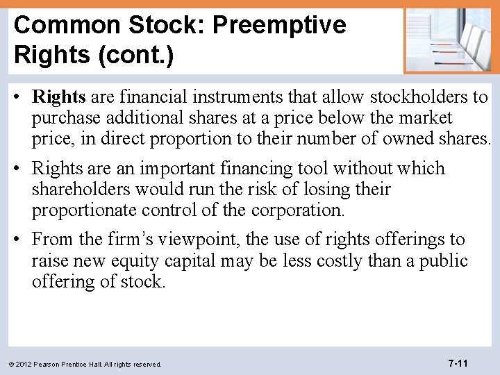 Common Stock: Preemptive Rights (cont. ) • Rights are financial instruments that allow stockholders