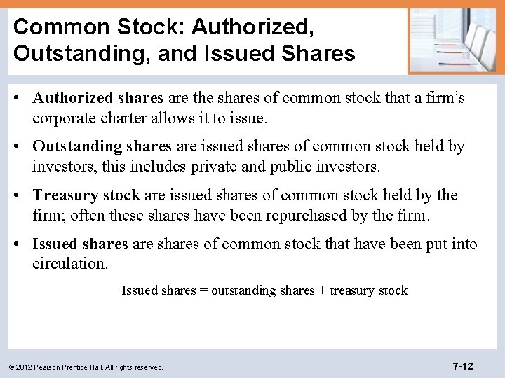 Common Stock: Authorized, Outstanding, and Issued Shares • Authorized shares are the shares of