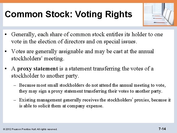 Common Stock: Voting Rights • Generally, each share of common stock entitles its holder