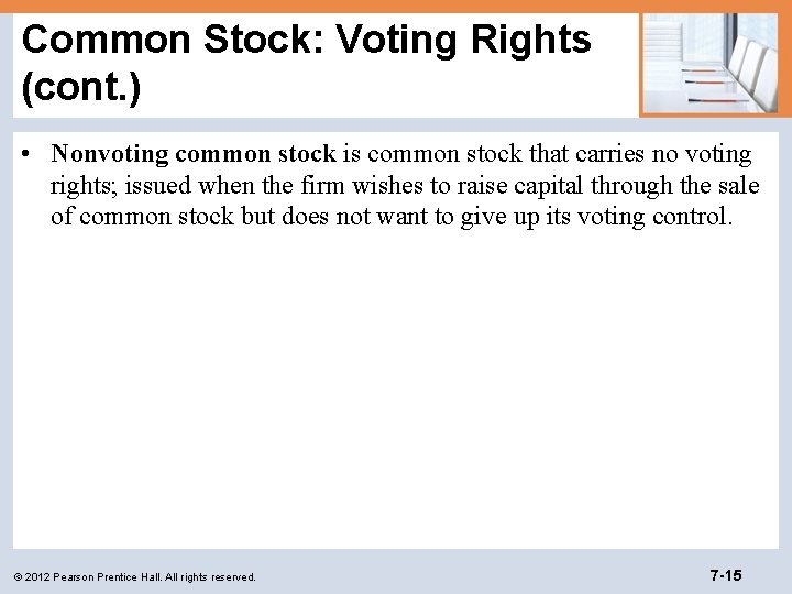 Common Stock: Voting Rights (cont. ) • Nonvoting common stock is common stock that