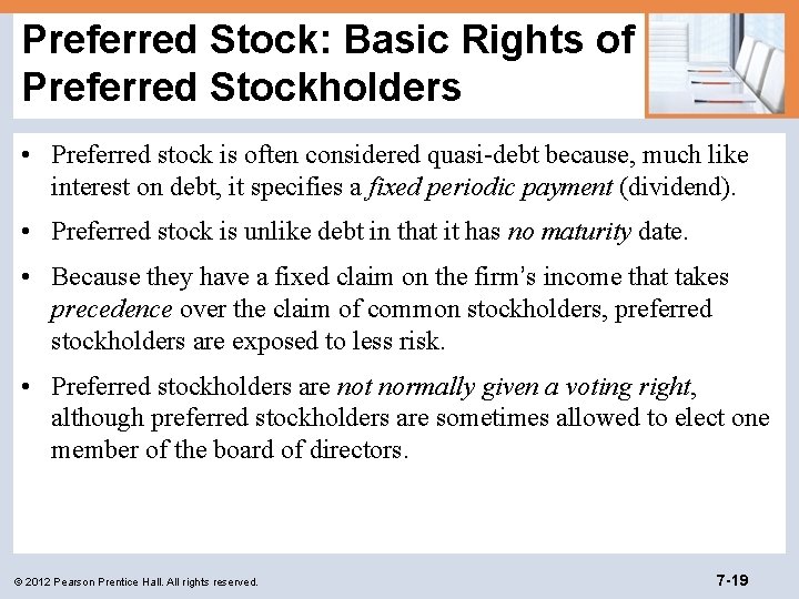 Preferred Stock: Basic Rights of Preferred Stockholders • Preferred stock is often considered quasi-debt