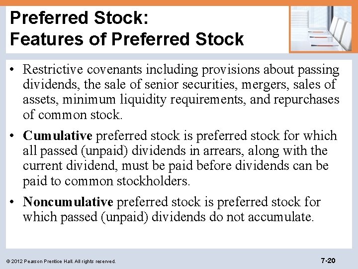 Preferred Stock: Features of Preferred Stock • Restrictive covenants including provisions about passing dividends,