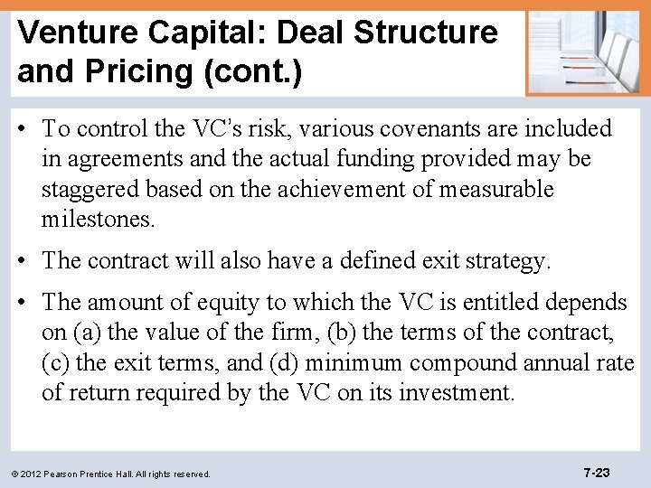 Venture Capital: Deal Structure and Pricing (cont. ) • To control the VC’s risk,