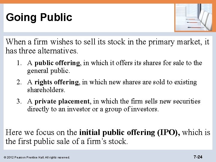 Going Public When a firm wishes to sell its stock in the primary market,