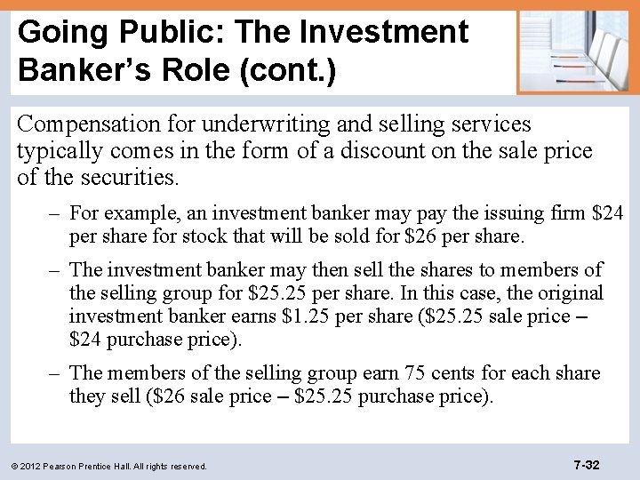 Going Public: The Investment Banker’s Role (cont. ) Compensation for underwriting and selling services