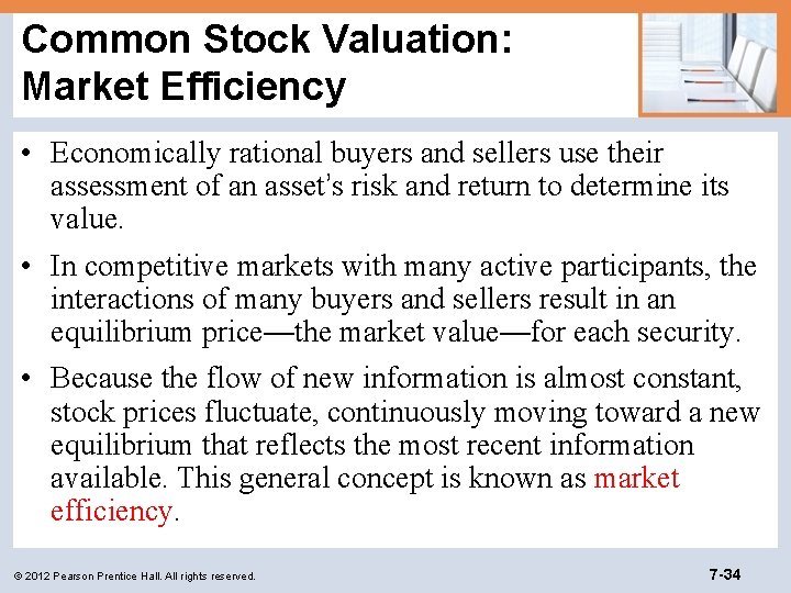 Common Stock Valuation: Market Efficiency • Economically rational buyers and sellers use their assessment